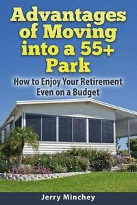 bokomslag Advantages of Moving into a 55+ Park: How to Enjoy Your Retirement Even on a Budget