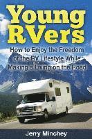 bokomslag Young RVers: How to Enjoy the Freedom of the RV Lifestyle While Making a Living on the Road