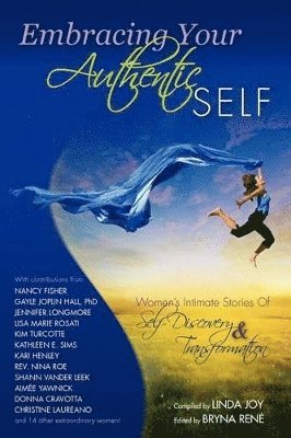 bokomslag Embracing Your Authentic Self - Women's Intimate Stories of Self-Discovery & Transformation