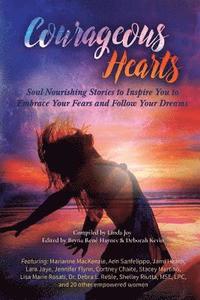 bokomslag Courageous Hearts: Soul-Nourishing Stories to Inspire You to Embrace Your Fears and Follow Your Dreams