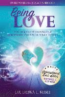 Being Love: How Loving Yourself Creates Ripples of Transformation in Your Relationships and the World 1