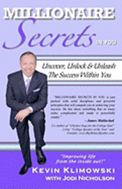 Millionaire Secrets In You: Uncover, Unlock and Unleash The Success Within You 1