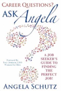 bokomslag Career Questions? Ask Angela: A Job-Seekers Guide To Finding The Perfect Job