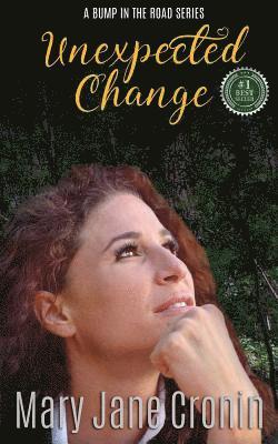 Unexpected Change: Bump in the Road Series