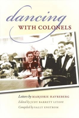 Marjorie Havreberg, Judy Barrett Litoff - Dancing with Colonels, Häftad