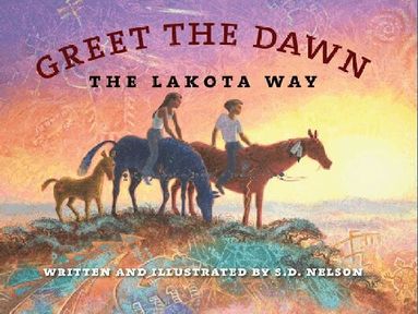 S. D. Nelson - Greet the Dawn, Inbunden