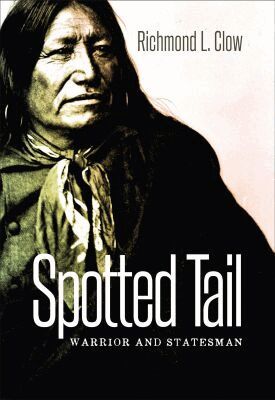 Richmond L. Clow - Spotted Tail, Inbunden