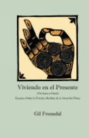 Gil Fronsdal - Viviendo En El Presente: Ensayos sobre la Práctica Budista de la Atención Plena, Häftad