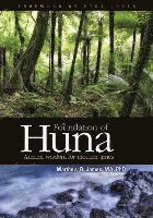 bokomslag The Foundation of Huna - Ancient Wisdom for Modern Times