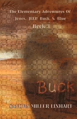 The Elementary Adventures of Jones, JEEP, Buck & Blue: Buck Book 3 1