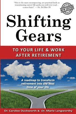Marie Langworthy, Carolee Duckworth - Shifting Gears to Your Life and Work After Retirement: Second Edition, Häftad