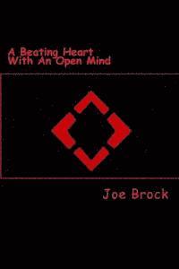 Joe C. Brock - A Beating Heart with an Open Mind, Häftad