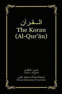 bokomslag The Koran (Al-Qur'an): Arabic-English Bilingual edition