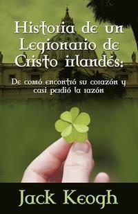 bokomslag Historia de Un Legionario de Cristo Irlandes