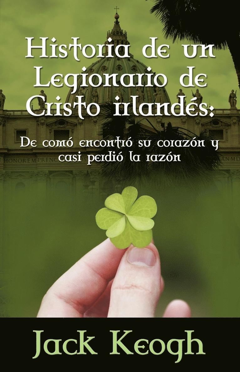 Historia de Un Legionario de Cristo Irlandes 1