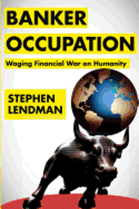 Stephen Lendman - Banker Occupation, Häftad