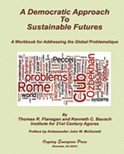 bokomslag A Democratic Approach to Sustainable Futures: A Workbook for Addressing the Global Problematique