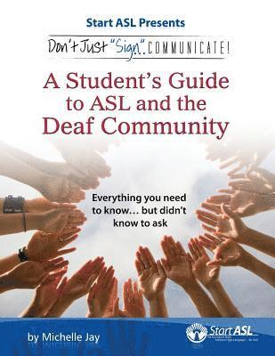 bokomslag Don't Just Sign... Communicate!: A Student's Guide to ASL and the Deaf Community