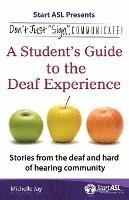 bokomslag Don't Just 'Sign'... Communicate!: A Student's Guide to the Deaf Experience