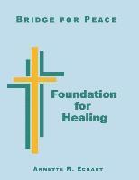 Annette M. Eckart - Foundation for Healing, Häftad