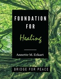 bokomslag Foundation for Healing