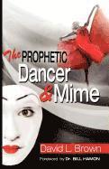 bokomslag The Prophetic Dancer and Mime