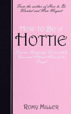 Romy Miller - How to Be a Hottie, Häftad