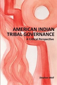 bokomslag American Indian Tribal Governance