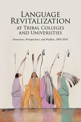 bokomslag Language Revitalization at Tribal Colleges and Universities