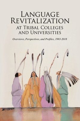 Language Revitalization at Tribal Colleges and Universities 1