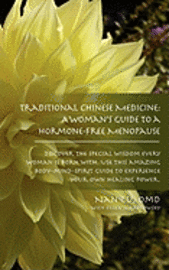 bokomslag Traditional Chinese Medicine: A Woman's Guide to a Hormone-Free Menopause