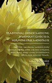 Omd Nan Lu - Traditional Chinese Medicine: A Woman's Guide to a Hormone-Free Menopause, Häftad