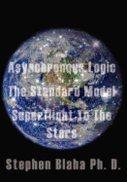 bokomslag From Asynchronous Logic to The Standard Model to Superflight to the Stars