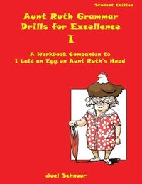 bokomslag Aunt Ruth Grammar Drills for Excellence I: A workbook companion to I Laid an Egg on Aunt Ruth's Head
