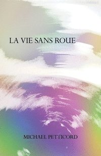 bokomslag La Vie Sans Roue