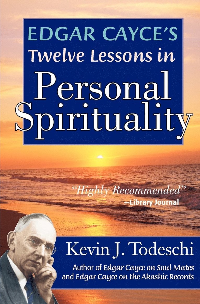 Edgar Cayce's Twelve Lessons in Personal Spirituality 1