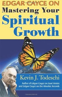 bokomslag Edgar Cayce on Mastering Your Spiritual Growth