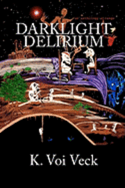 bokomslag Darklight Delirium: An Anthology Strange