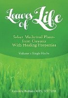 bokomslag Leaves of Life: Vol 1. Select Medicinal Plants of Guyana with Healing Properties
