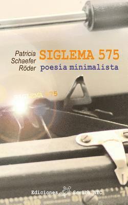Patricia Schaefer Röder - SIGLEMA 575 poesía minimalista, Häftad
