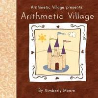 bokomslag Arithmetic Village Presents Arithmetic Village