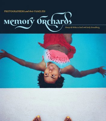 Memory Orchards: Photographers and Their Families 1