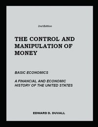 bokomslag The Control and Manipulation of Money