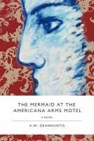 The Mermaid at the Americana Arms Motel 1