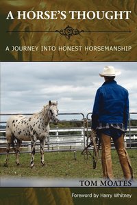 bokomslag A Horse's Thought. A Journey into Honest Horsemanship
