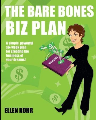 bokomslag The Bare Bones Biz Plan: Six Weeks to an Extraordinary Business