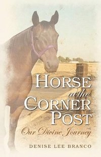 bokomslag Horse at the Corner Post