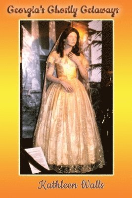 Kathleen Walls - Georgia's Ghostly Getaways, Häftad