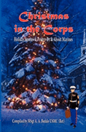 Christmas in the Corps: Holiday Stories and Poetry by and about Marines. 1