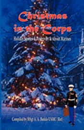 Christmas in the Corps: Holiday stories and poetry by and about Marines.